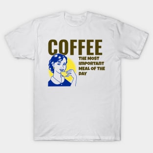 Coffee The Most Important Meal of the Day T-Shirt